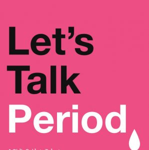 Menstrual hygiene – let’s break the bloody taboo!